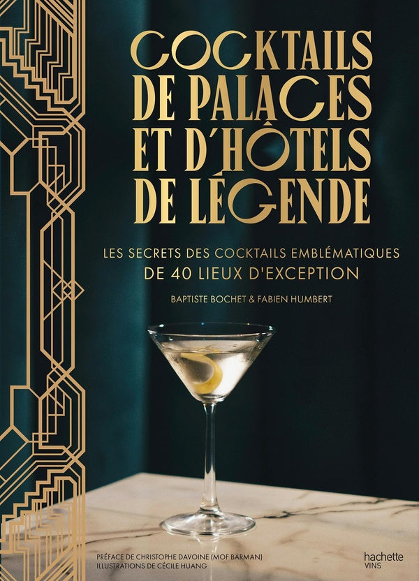 Cocktails de palaces et d'hôtels de légende : Les secrets des cocktails emblématiques de 40 lieux d'exception