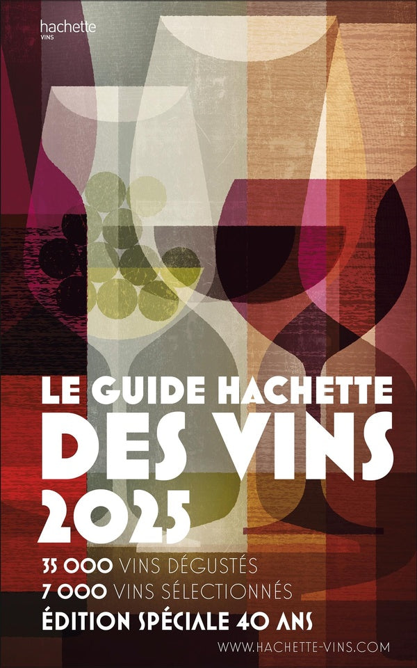 Guide Hachette des vins : Le guide de reference depuis 40 ans (édition 2025)