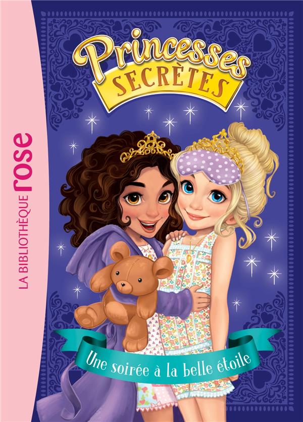 Princesses secrètes Tome 3 : une soirée à la belle étoile