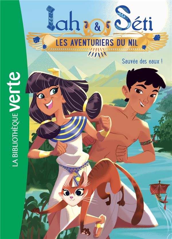 Iah & Séti ; les aventuriers du Nil Tome 1 : sauvéae des eaux !
