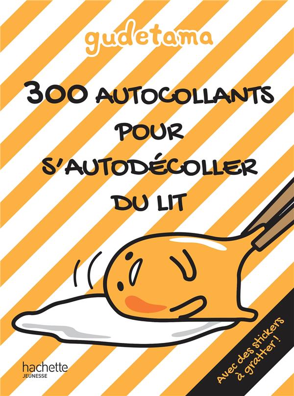 Gudetama ; 300 autocollants pour s'autodécoller du lit