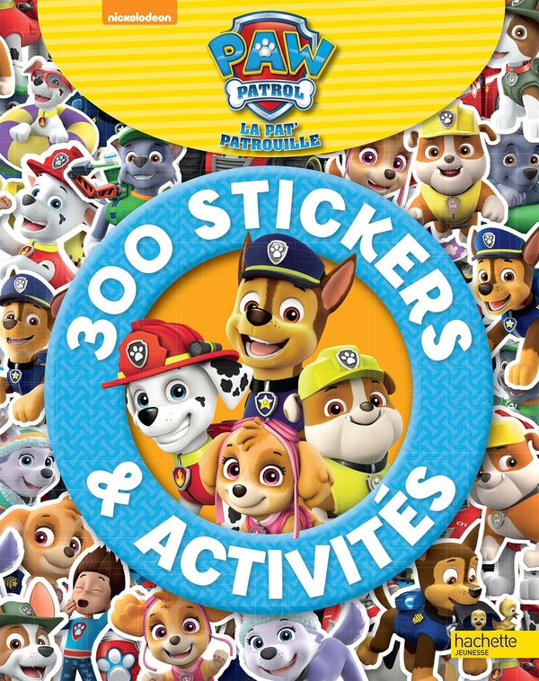 La Pat'Patrouille : 300 stickers et activités