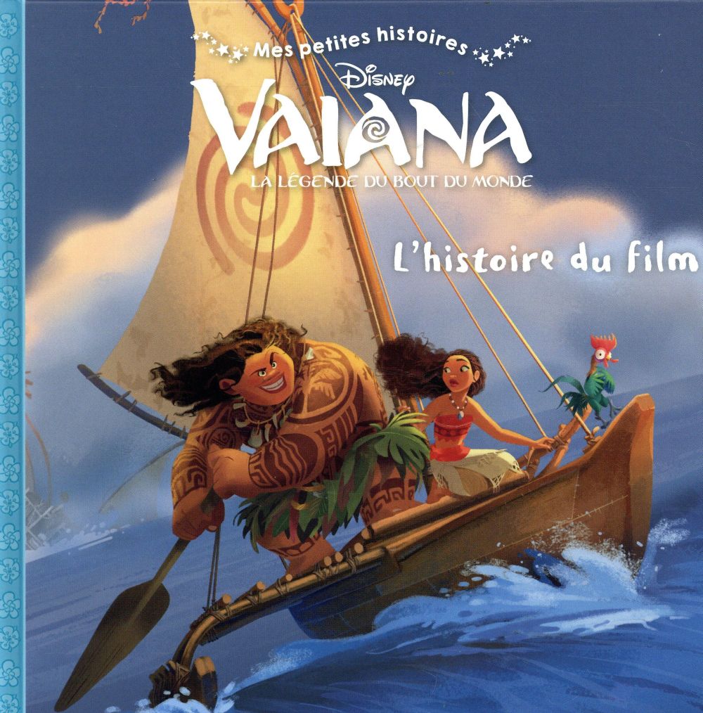Mes petites histoires : Vaiana, la légende du bout du monde