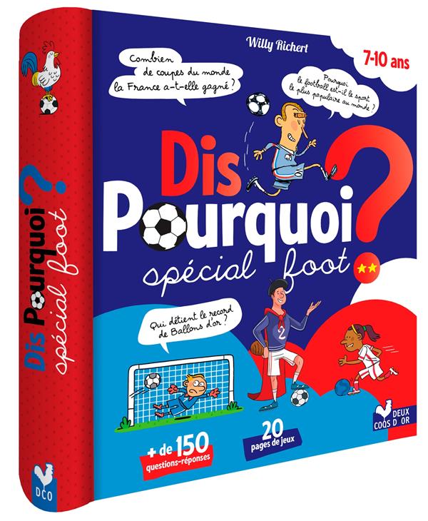 Dis pourquoi ? : dis pourquoi ? spécial foot