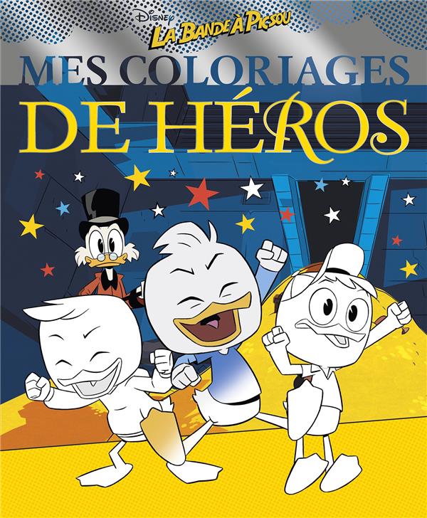 Mes coloriages : la bande à Picsou : héros