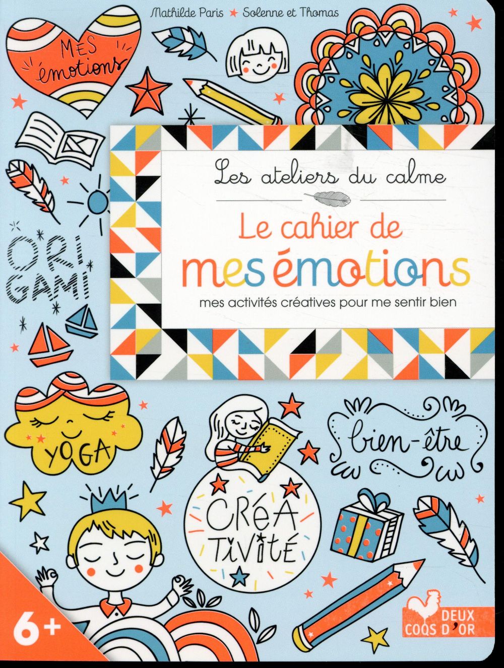 Les ateliers du calme : le cahier de mes émotions