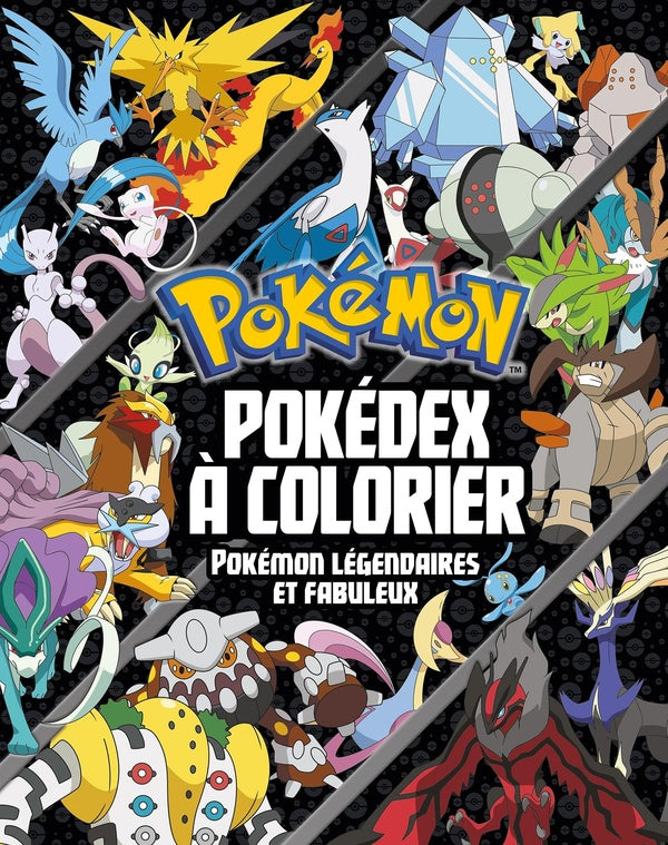Pokémon : Pokédex à colorier ; Pokémon légendaires et fabuleux