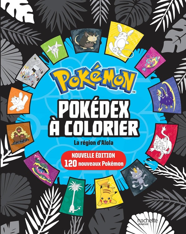 Pokémon : pokédex à colorier ; la région d'Alola