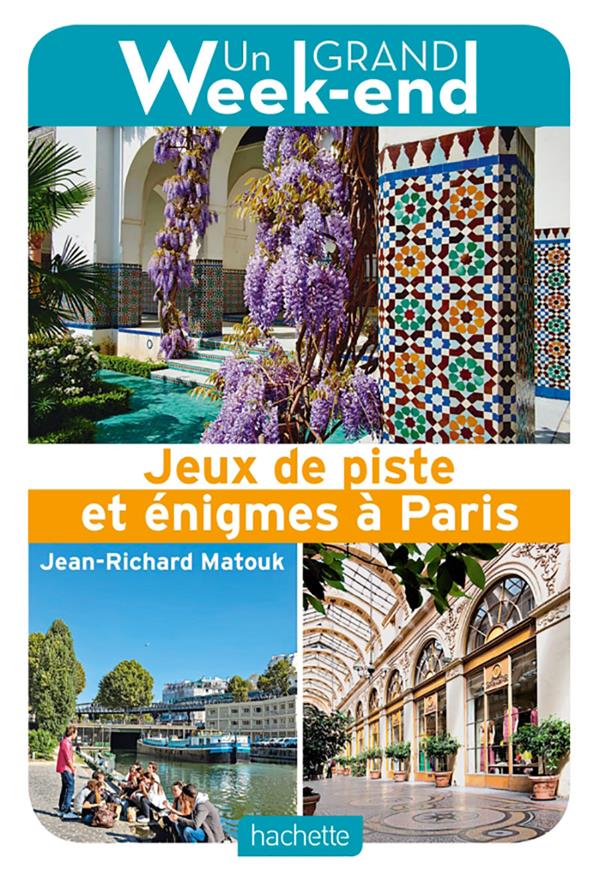 Le guide un grand week-end jeux de piste et énigmes à Paris