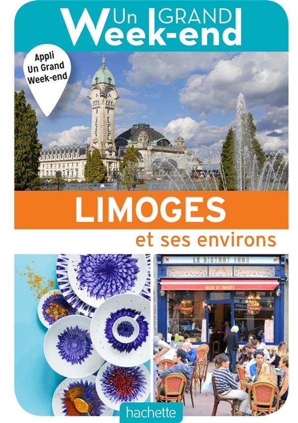 Un grand week-end : à Limoges ; et ses environs