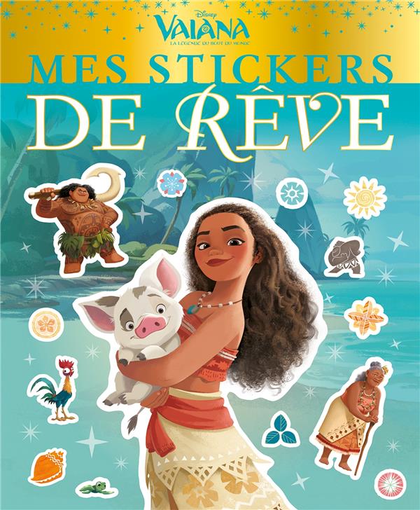 Mes stickers de rêve : Vaiana, la légende du bout du monde