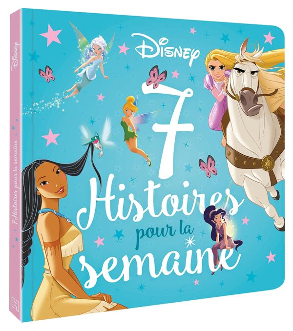 7 histoires pour la semaine : Disney Princesses : princesses et fées