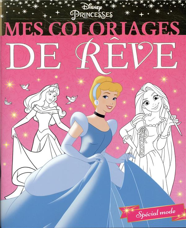 Disney Princesses : mes coloriages de rêve ; spécial mode