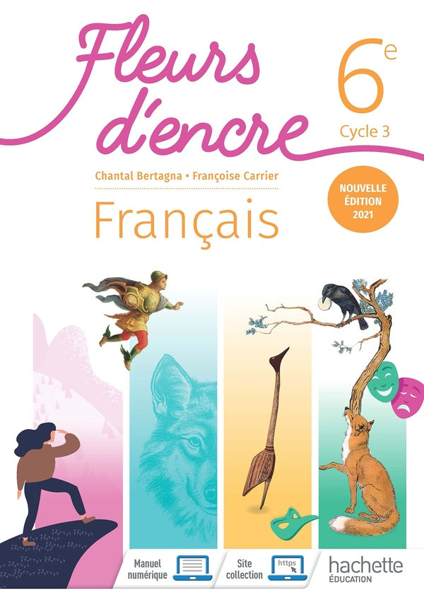 Fleurs d'encre : français ; 6e ; livre élève (édition 2021)