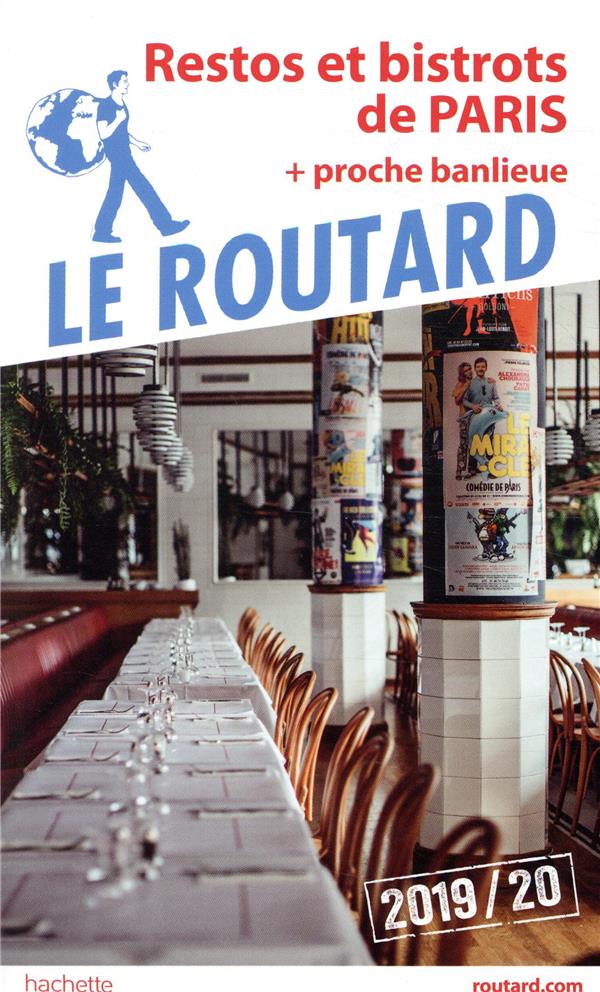 Guide du Routard : restos et bistros de Paris (+proche banlieue) + proche banlieue (édition 2019/2020)