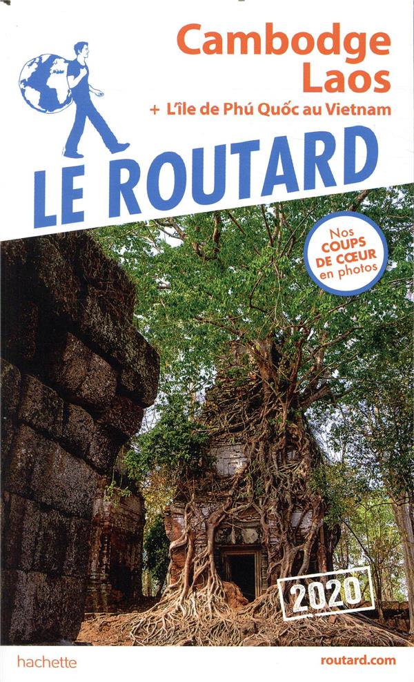 Guide du Routard : Cambodge, Laos ; l'île de Phu Quoc au Vietnam (édition 2020)