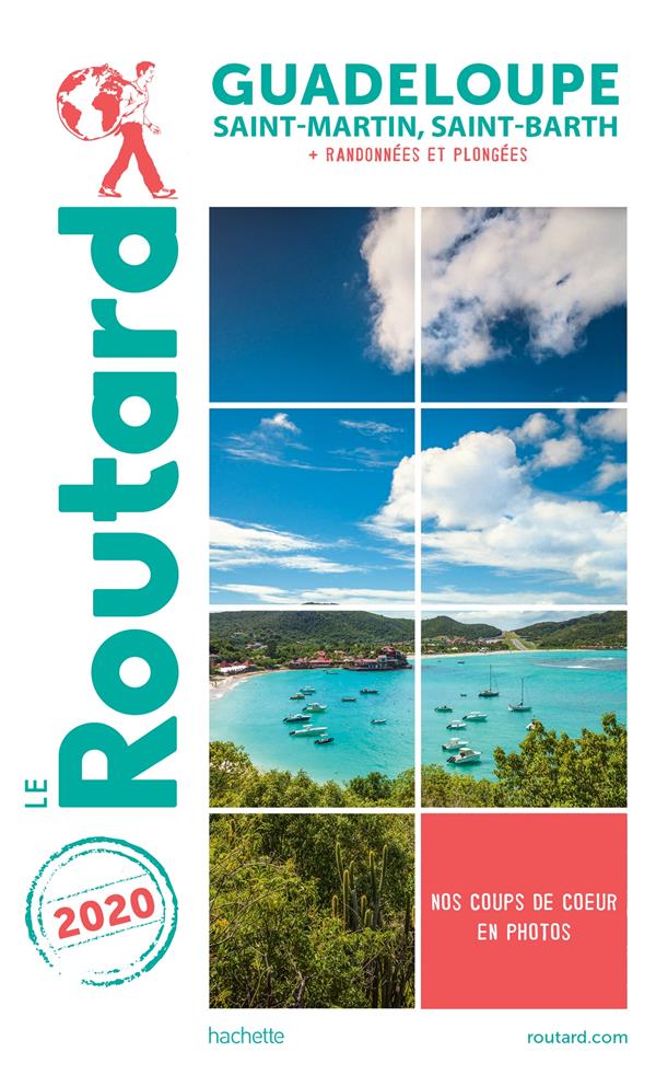 Guide du Routard : Guadeloupe ; Saint-Martin, Saint-Barth ; + randonnées et plongées (édition 2020)
