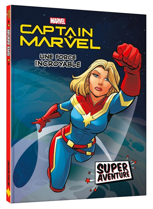 Captain Marvel : super aventure ; une force incroyable
