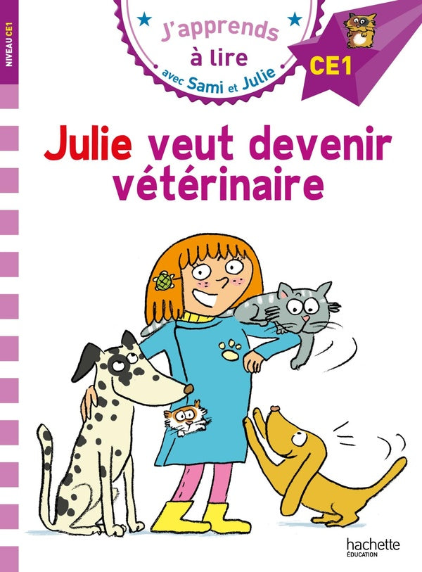 J'apprends à lire avec Sami et Julie : CE1 ; Julie veut devenir vétérinaire