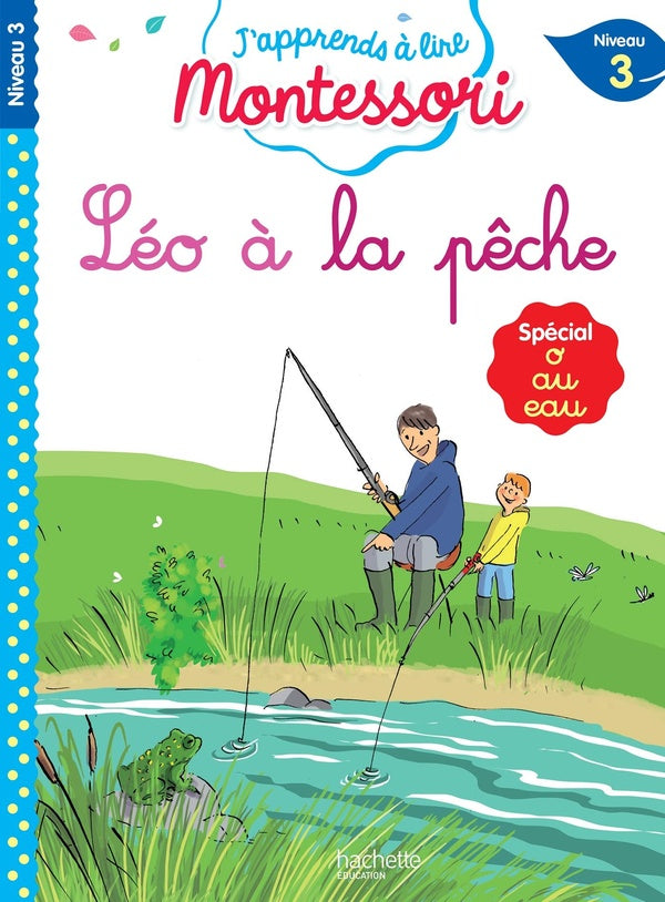 J'apprends à lire Montessori : Léo à la pêche, niveau 3