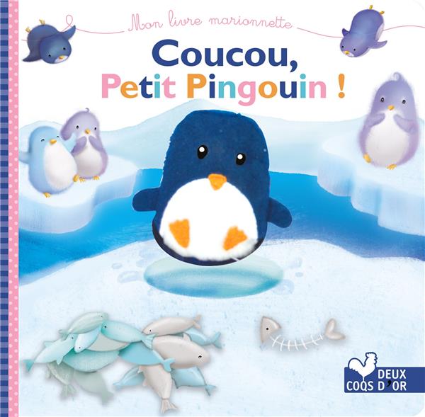 Coucou petit pingouin ; livre marionnette à doigt