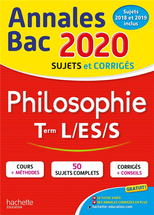 Annales bac ; sujets et corrigés : philosophie ; terminale L, ES, S (édition 2020)