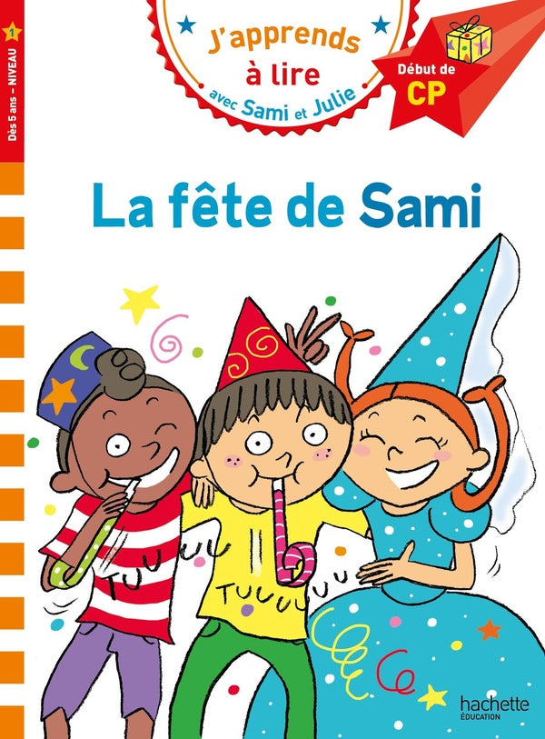 J'apprends à lire avec Sami et Julie : CP, niveau 1 ; la fête de Sami