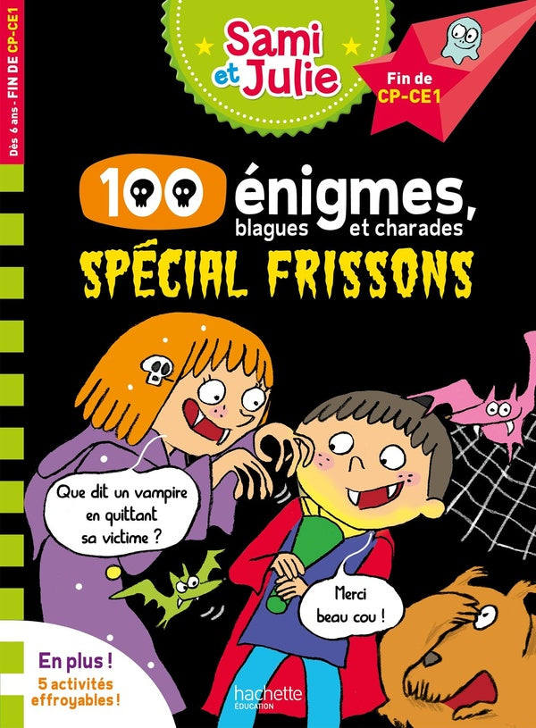 Sami et Julie ; 100 énigmes, blagues et charades ; spécial frissons