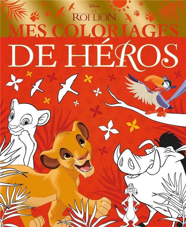 Mes coloriages de héros : Le Roi Lion