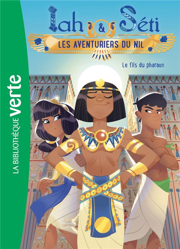 Iah & Séti ; les aventuriers du Nil Tome 5 : le fils du pharaon