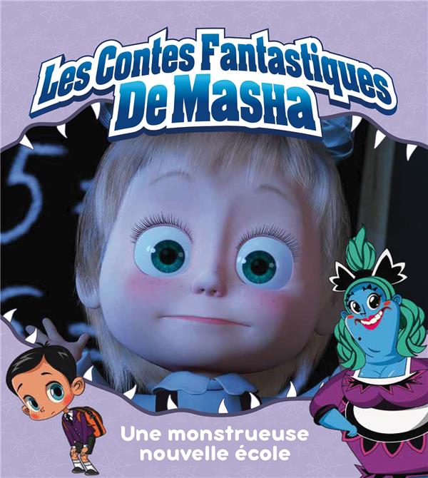 Masha et Michka - les contes fantastiques de Masha : une monstrueuse nouvelle école