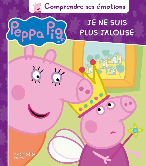 Comprendre ses émotions : Peppa Pig : je ne suis plus jalouse