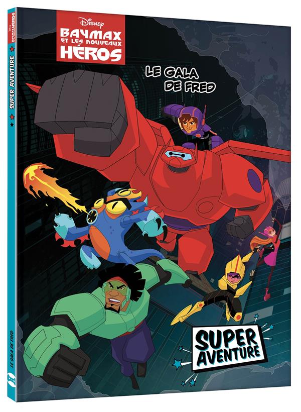 Baymax ; super aventure