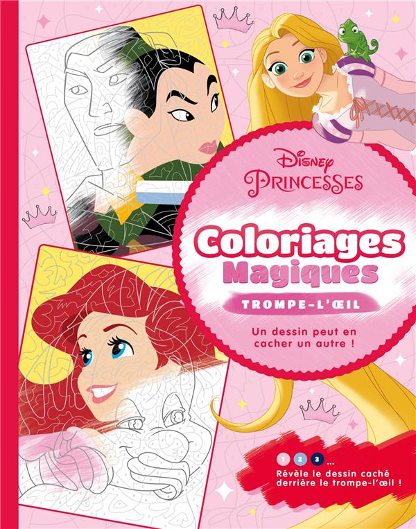 Disney Princesses : coloriages magiques ; trompe-l'oeil