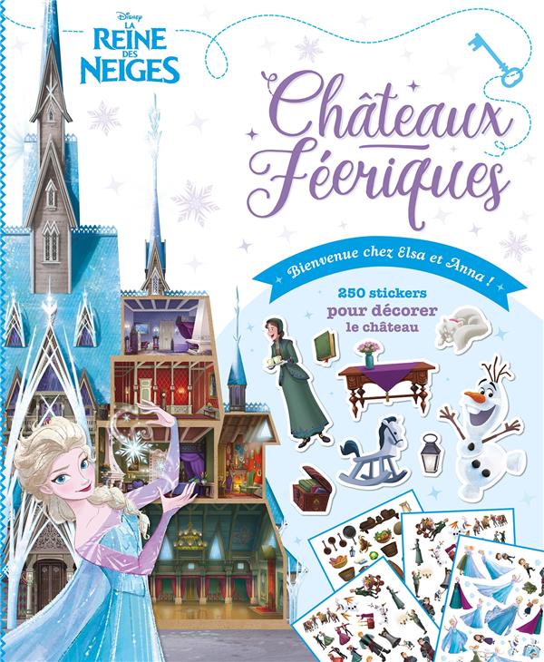La Reine des Neiges : châteaux féériques ; bienvenue chez Elsa et Anna !