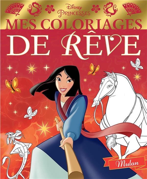 Mes coloriages de rêve : Disney Princesses : Mulan
