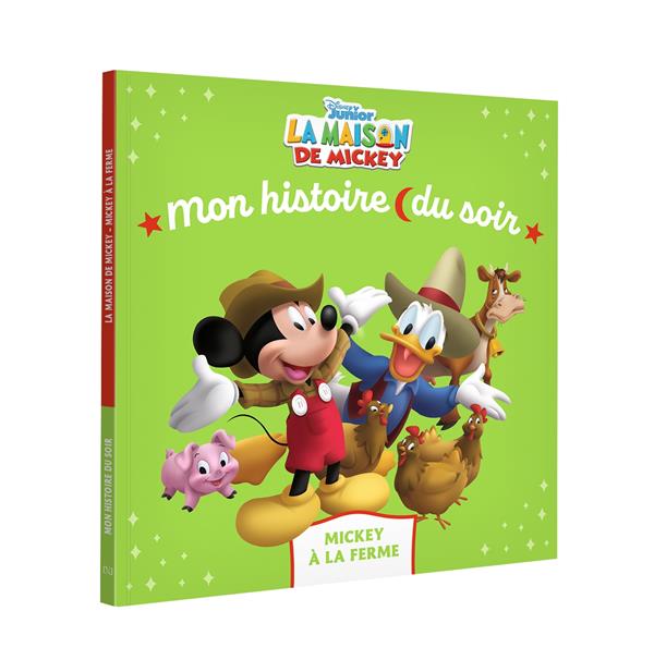 Mon histoire du soir : la maison de Mickey : Mickey à la ferme