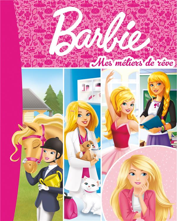 Barbie : mes métiers de rêve