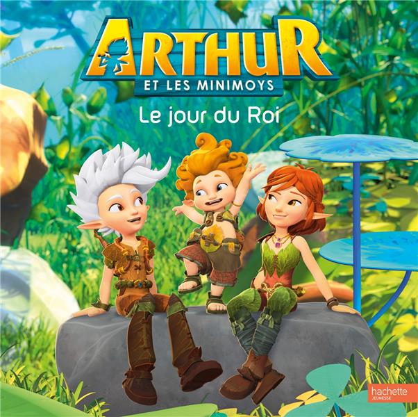 Arthur et les Minimoys : le jour du roi