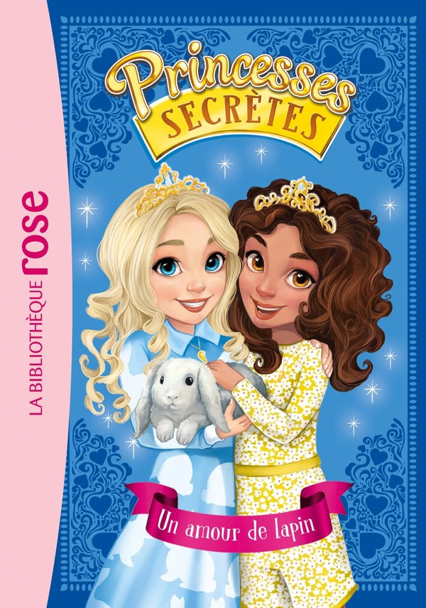 Princesses secrètes Tome 8 : un amour de lapin