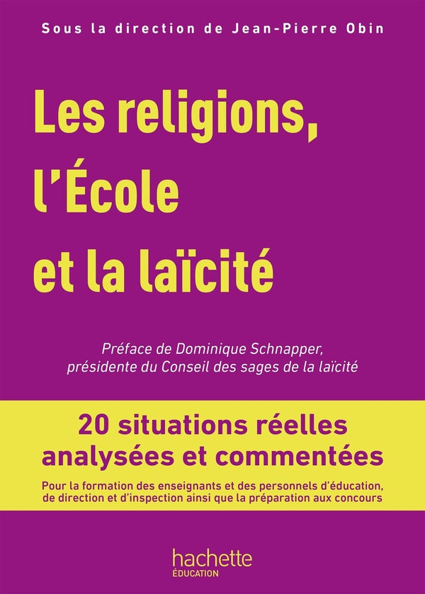 Les religions, l'école et la laïcité ; 20 situations réelles analysées et commentées (édition 2019)
