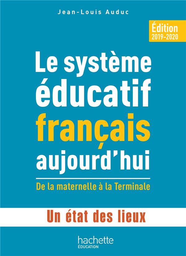 Le système éducatif français aujourd'hui ; de la maternelle à la terminale ; un état des lieux (édition 2019/2020)