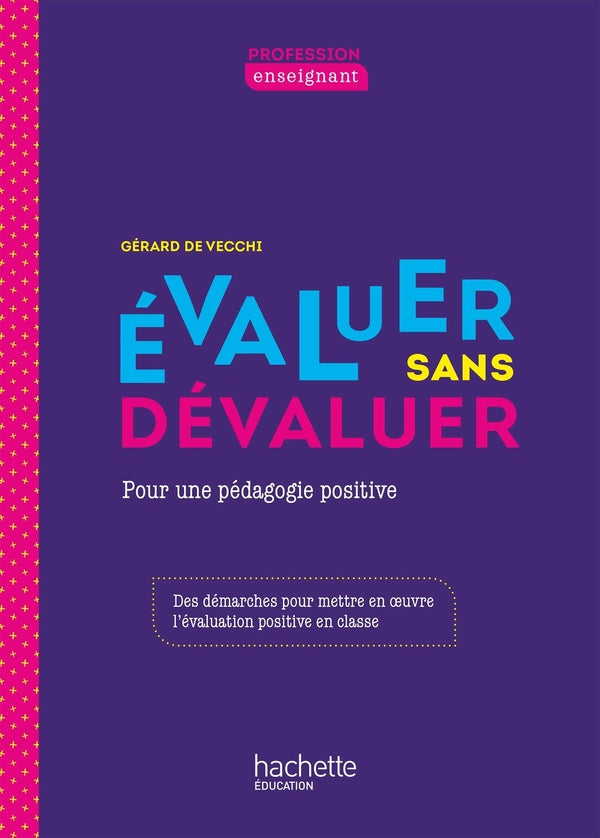 évaluer sans dévaluer ; mettre en oeuvre une évaluation positive en classe (édition 2020)