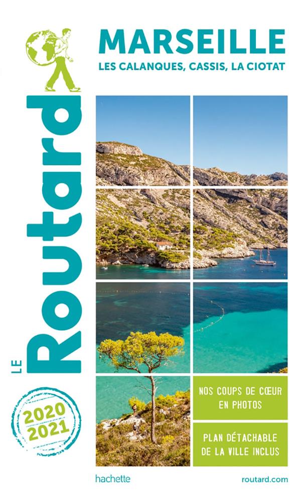Guide du Routard : Marseille ; les calanques, Cassis, La Ciotat (édition 2020/2021)