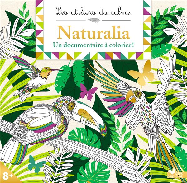 Les ateliers du calme : naturalia ; un documentaire à colorier !