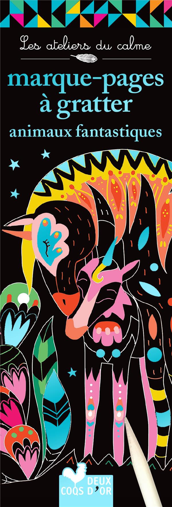 Les ateliers du calme : marque-pages à gratter ; animaux fantastiques