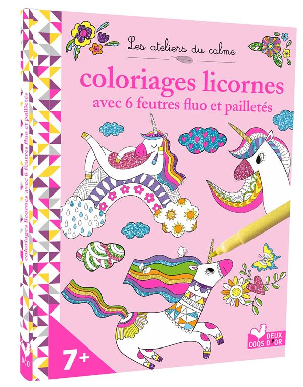 Les ateliers du calme : coloriages licornes avec 6 feutres fluo et pailletés