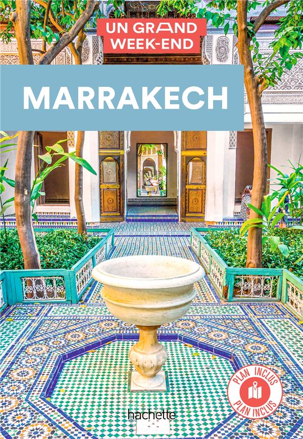 Un grand week-end : Marrakech