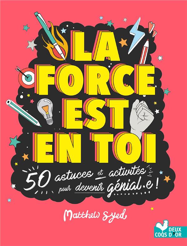 La force est en toi : 50 astuces et activités pour devenir génial-e !