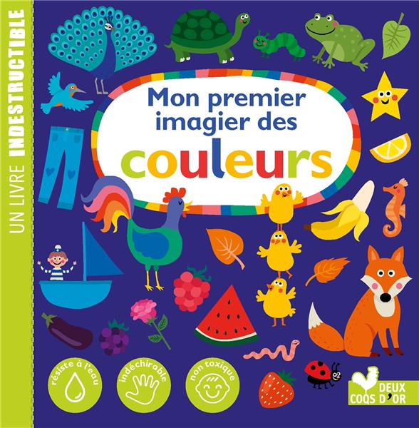Mon premier imagier des couleurs ; un livre indestructible